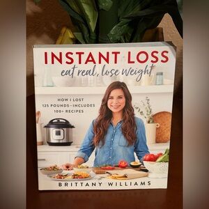 Instant Loss Cookbook - Eat Real, Lose Weight